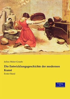 Die Entwicklungsgeschichte der modernen Kunst: Erster Band Julius Meier-Graefe Author
