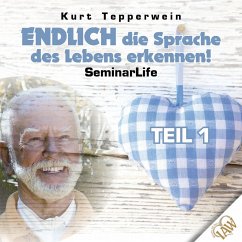 Endlich die Sprache des Lebens erkennen! Seminar Life - Teil 1 (MP3-Download)