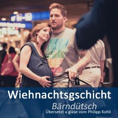 Wiehnachtsgschicht Bärndütsch (MP3-Download)