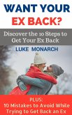 Want Your Ex Back? Discover the 10 Steps to Get Your Ex Back (eBook, ePUB)