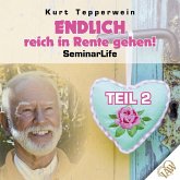 Endlich reich in Rente gehen! Seminar Life - Teil 2 (MP3-Download)