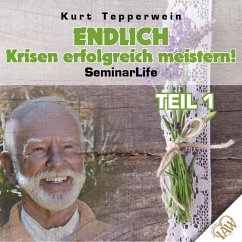 Endlich Krisen erfolgreich meistern! Seminar Life - Teil 1 (MP3-Download)