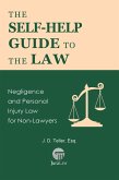 The Self-Help Guide to the Law: Negligence and Personal Injury Law for Non-Lawyers (Guide for Non-Lawyers, #6) (eBook, ePUB)