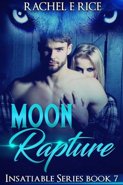 Moon Rapture (Insatiable, #7) (eBook, ePUB) - Rice, Rachel E