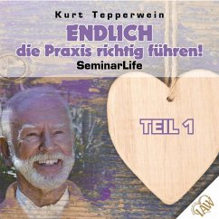 Endlich die Praxis richtig führen! Seminar Life - Teil 1 (MP3-Download)