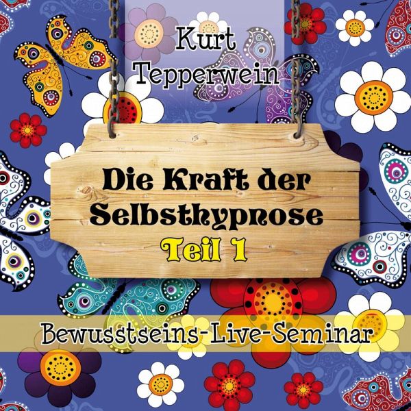 Bewusstseins-Live-Seminar: Die Kraft Der Selbsthypnose - Teil 1 (MP3- Download) - Hörbuch bei bücher.de runterladen