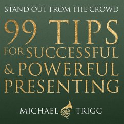 Cover 99 Tips for Successful and Powerful Presenting (Stand out from the Crowd) (MP3-Download)