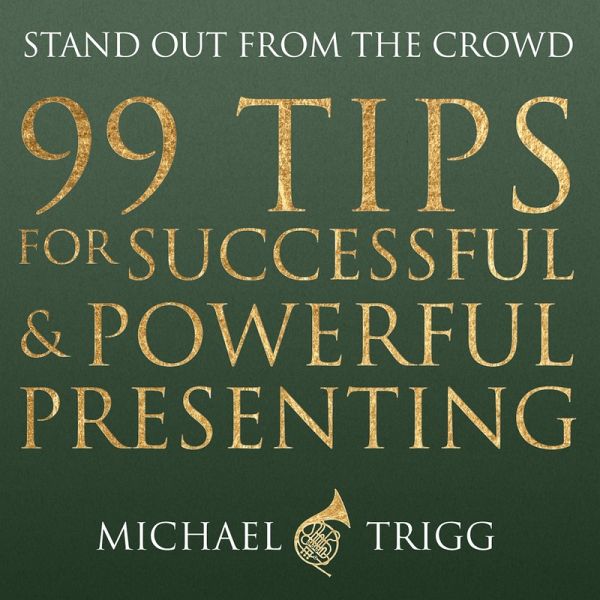 99 Tips for Successful and Powerful Presenting (Stand out from the Crowd) (MP3-Download) 99 Tips for Successful and Powerful Presenting (Stand out from the Crowd) (MP3-Download)