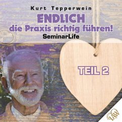 Endlich die Praxis richtig führen! Seminar Life - Teil 2 (MP3-Download)