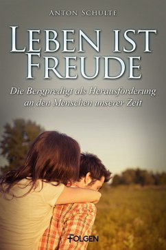 Leben ist Freude (eBook, ePUB) - Schulte, Anton