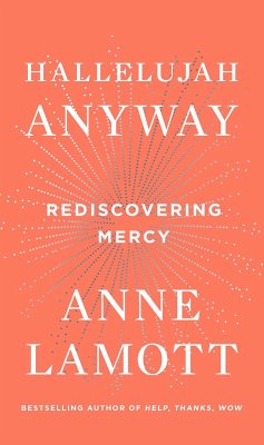 Hallelujah Anyway: Rediscovering Mercy - Lamott, Anne