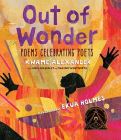 Out of Wonder: Poems Celebrating Poets - Alexander, Kwame; Colderley, Chris; Wentworth, Marjory