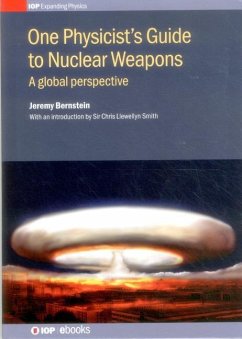 One Physicist's Guide to Nuclear Weapons - Bernstein, Jeremy
