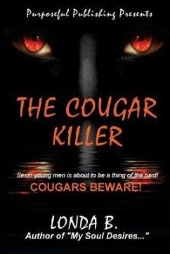 The Cougar Killer: When sexin' young men is about to be a thing of the past! - B, Londa