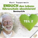 Endlich den Lebensführerschein absolvieren! Seminar Life - Teil 2 (MP3-Download)