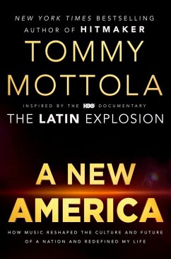 A New America: How Music Reshaped the Culture and Future of a Nation and Redefined My Life - Mottola, Tommy