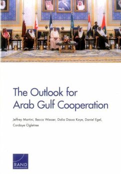 The Outlook for Arab Gulf Cooperation - Martini, Jeffrey; Wasser, Becca; Kaye, Dalia Dassa