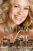 Living with Love (Lessons in Love, #3) (eBook, ePUB) Living with Love (Lessons in Love, #3) (eBook, ePUB)