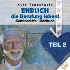 Endlich die Berufung leben! Seminar Life - Teil 2 (MP3-Download)