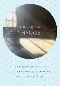 The Book of Hygge: The Danish Art of Contentment, Comfort, and Connection - Thomsen Brits, Louisa