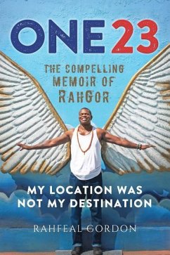 One23: The Compelling Memoir of Rahgor - Gordon, Rahfeal C.