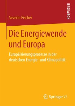 Die Energiewende und Europa - Fischer, Severin