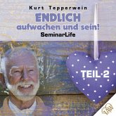 Endlich aufwachen und sein! Seminar Life - Teil 2 (MP3-Download)