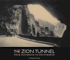 The Zion Tunnel: From Slickrock to Switchback - Garate, Donald T.