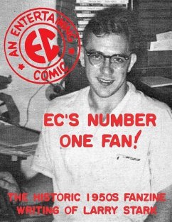 EC's Number One Fan: The Historic 1950s Fanzine Writing of Larry Stark - Burns, Thommy; Stark, Larry