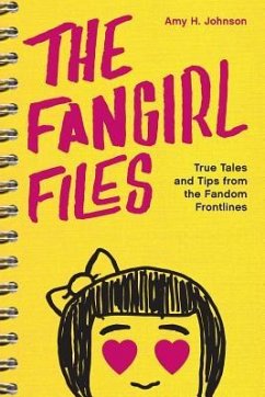 The Fangirl Files: True Tales and Tips from the Fandom Frontlines - Johnson, Amy H.