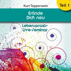 Lebenspraxis-Live-Seminar: Erfinde Dich neu - Teil 1 (MP3-Download)