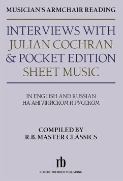 Musician's Armchair Reading: Interviews with Julian Cochran & Pocket Edition Sheet Music Volume 1 - Classics, R. B. Master