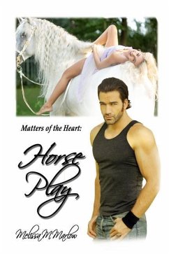 Horse Play: Matters of the Heart - Marlow, Melissa M.