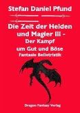 Der Kampf um Gut und Böse / Die Zeit der Helden und Magier Bd.3