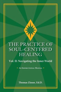 THE PRACTICE OF SOUL-CENTERED HEALING Vol. II - Zinser, Thomas