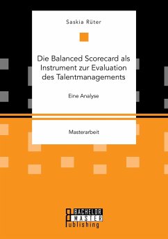 Die Balanced Scorecard als Instrument zur Evaluation des Talentmanagements. Eine Analyse - Rüter, Saskia