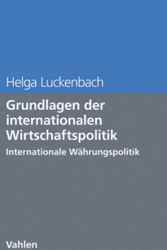 Grundlagen der internationalen Wirtschaftspolitik - Luckenbach, Helga
