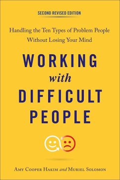 Working with Difficult People: Handling the Ten Types of Problem People Without Losing Your Mind - Hakim, Amy Cooper (Amy Cooper Hakim); Solomon, Muriel (Muriel Solomon)