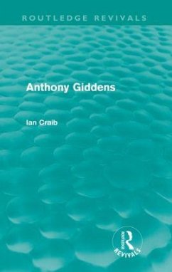 Anthony Giddens (Routledge Revivals) - Craib, Ian