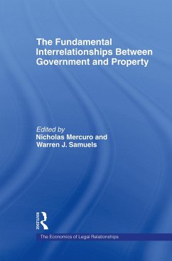 The Fundamental Interrelationships between Government and Property - Mercuro, Nicholas / Samuels, Warren J. (eds.)
