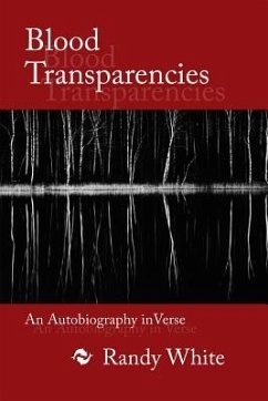 Blood Transparencies: An Autobiography in Verse - White, Randy