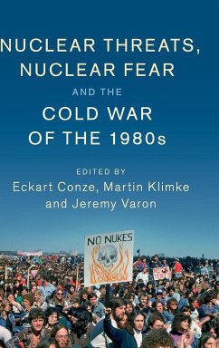 Nuclear Threats, Nuclear Fear and the Cold War of the 1980s