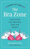 The Breast Life¿ Guide to The Bra Zone