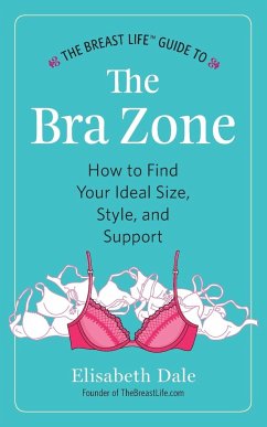 The Breast Life¿ Guide to The Bra Zone - Dale, Elisabeth