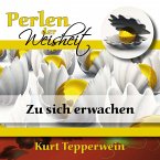 Perlen der Weisheit: Zu sich erwachen (MP3-Download)