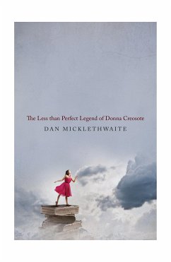 THE LESS THAN PERFECT LEGEND OF DONNA CREOSOTE (eBook, ePUB) - Micklethwaite, Dan