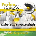 Perlen der Weisheit: Liebevolle Partnerschaft (MP3-Download)