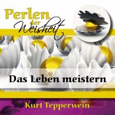 Perlen der Weisheit: Das Leben meistern (MP3-Download) Perlen der Weisheit: Das Leben meistern (MP3-Download)
