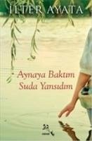 Aynaya Baktim Suda Yansidim - Ayata, Ilter