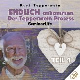 Endlich ankommen-Der Tepperwein Prozess! Seminar Life - Teil 1 (MP3-Download)